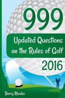 999 Updated Questions on the Rules of Golf - 2016