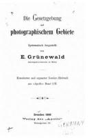 Die Gesetzgebung Auf Photographischem Gebiete