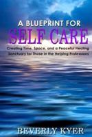 A Blueprint for Self Care