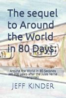 The sequel to Around the World in 80 Days:: Around the World in 80 Seconds - set 200 years after the Jules Verne original!