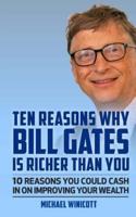 Ten Reasons Why Bill Gates Is Richer Than You