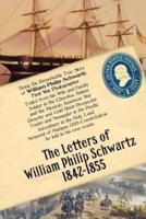 The Letters of William Philip Schwartz 1842-1855
