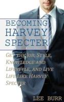 Becoming Harvey Specter