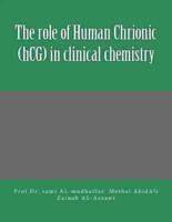 The Role of Human Chrionic (hCG) in Clinical Chemistry