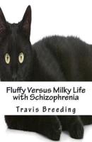 Fluffy Versus Milky Life With Schizophrenia