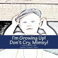 I'm Growing Up, Mimsy! Don't Cry!