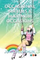 Occasional Maxims & Maximum Occasions