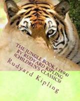 The Jungle Book ( 1894) by Rudyard Kipling (Children's Classics)