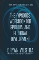 The Hypnotics Workbook For Spiritual and Personal Development