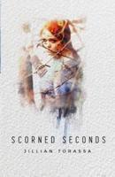 Scorned Seconds