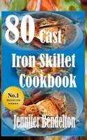 80 Cast Iron Skillet Cook Book