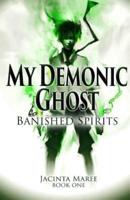 My Demonic Ghost #1