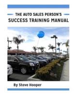 The Auto Sales Person's Success Training Manual