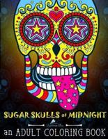 Sugar Skulls at Midnight Adult Coloring Book