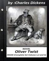 Oliver Twist.( NOVEL) by Charles Dickens ( INSIDE Complete Set Volume 1,2 and 3)