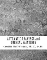 AUTOMATIC DRAWINGS and SURREAL PAINTINGS