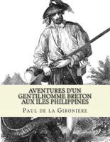 Aventures D'un Gentilhomme Breton Aux Iles Philippines