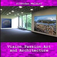 Vision, Passion, Art and Architecture