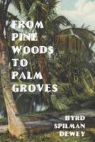 From Pine Woods to Palm Groves