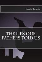 The Lies Our Fathers Told Us