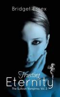 Trusting Eternity (The Sullivan Vampires, Volume 2