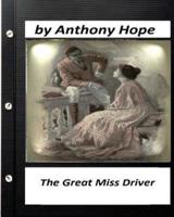 The Great Miss Driver.by Anthony Hope (Original Classics)