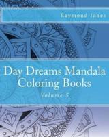 Day Dreams Mandala Coloring Books, Volume 5