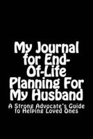 My Journal for End-Of-Life Planning for My Husband