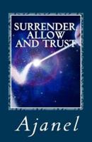 Surrender, Allow and Trust