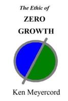 The Ethic of Zero Growth