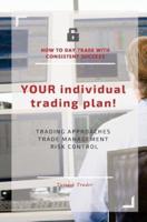 YOUR Individual Trading Plan! How to Day Trade With Consistent Success