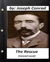 The Rescue (Conrad Novel) by Joseph Conrad (Classics)