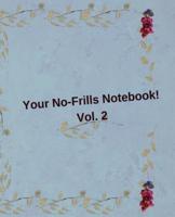 Your No-Frills Notebook! Vol. 2