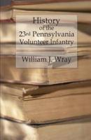 History of the Twenty-Third Pennsylvania Volunteer Infantry