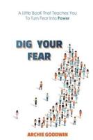 Dig Your Fear