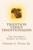 Tradition Versus Traditionalism