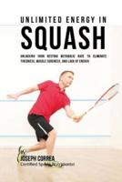Unlimited Energy in Squash