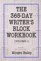 The 365-Day Writer's Block Workbook. (Volume 1)