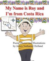 My Name Is Roy and I'm from Costa Rica