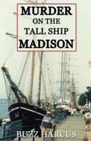Murder On The Tall Ship Madison