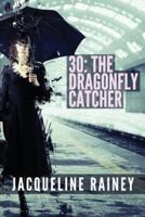 30 The Dragonfly Catcher