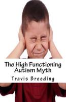 The High Functioning Autism Myth