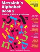 Messiah's Alphabet Book 2: Building a Biblical Vocabulary