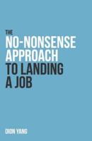 The No-Nonsense Approach to Landing a Job