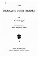 The Dramatic First Reader