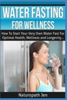 Water Fasting For Wellness