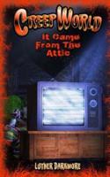 It Came From The Attic ( Creep World #1)