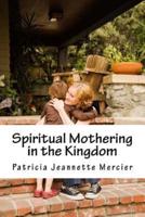 Spiritual Mothering in the Kingdom