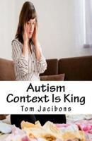 Autism Context Is King