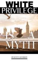 White Privilege Is a Myth